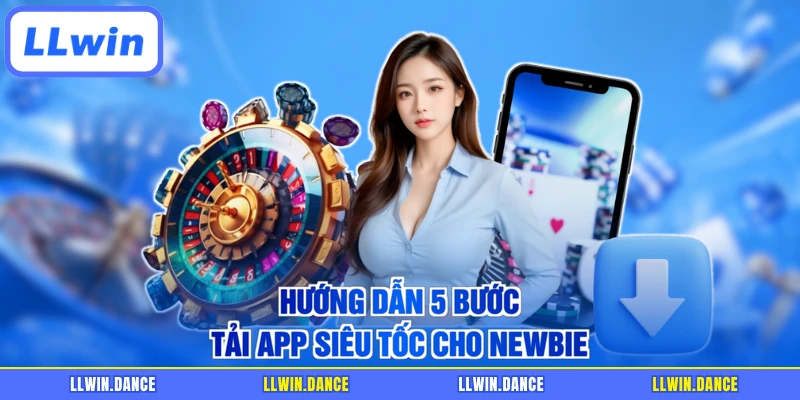 Hướng dẫn 5 bước tải app siêu tốc cho newbie
